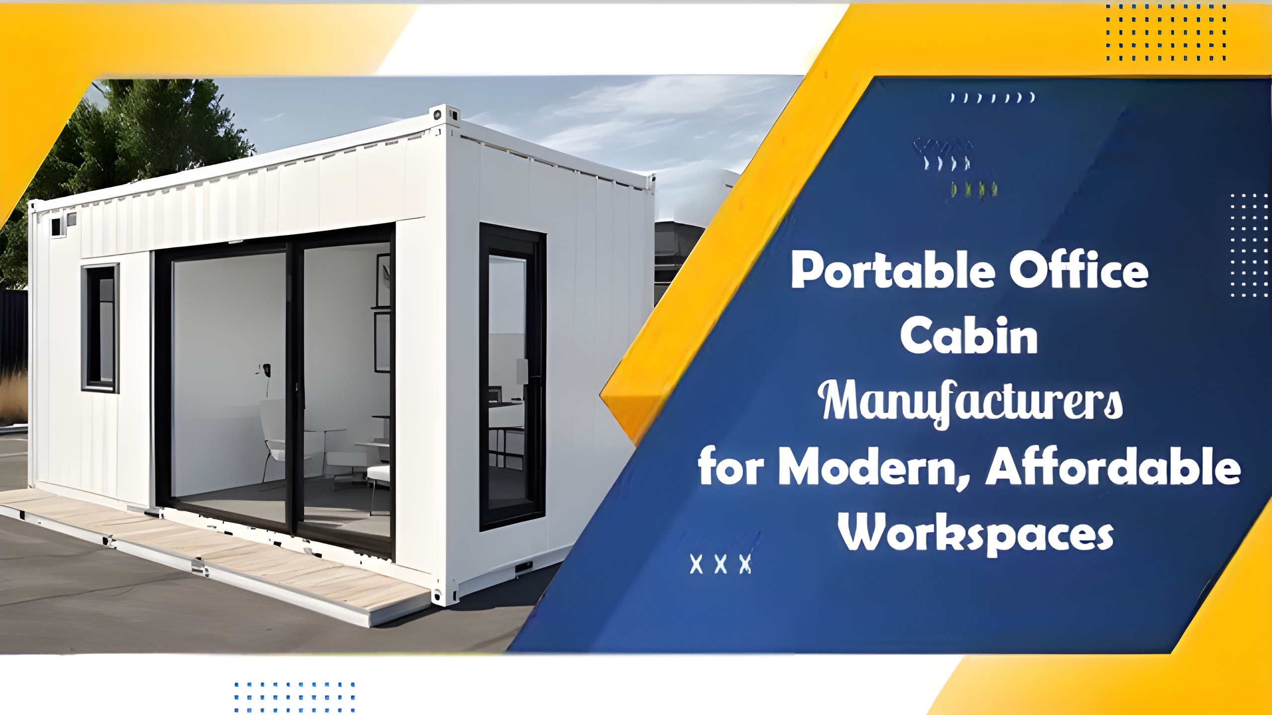 Portable Office Cabin Manufacturers for Modern, Affordable Workspaces